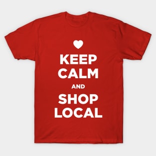 Keep Calm and Shop Local T-Shirt